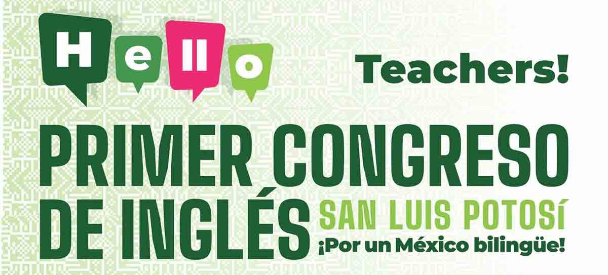 SLP SERÁ SEDE NACIONAL DEL PRIMER CONGRESO DE INGLÉS
