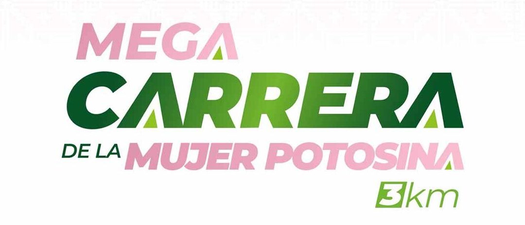 REALIZARÁN “MEGA CARRERA DE LA MUJER POTOSINA”