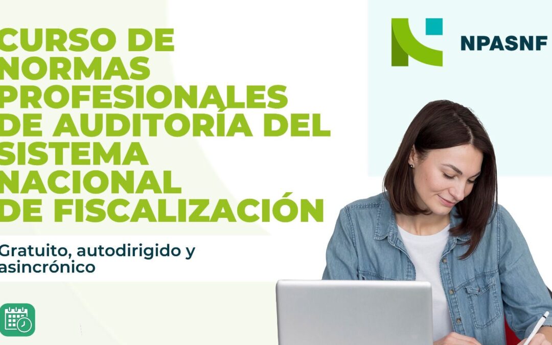 INVITAN A PARTICIPAR EN EL CURSO NORMAS PROFESIONALES DE AUDITORÍA DEL SISTEMA NACIONAL DE FISCALIZACIÓN