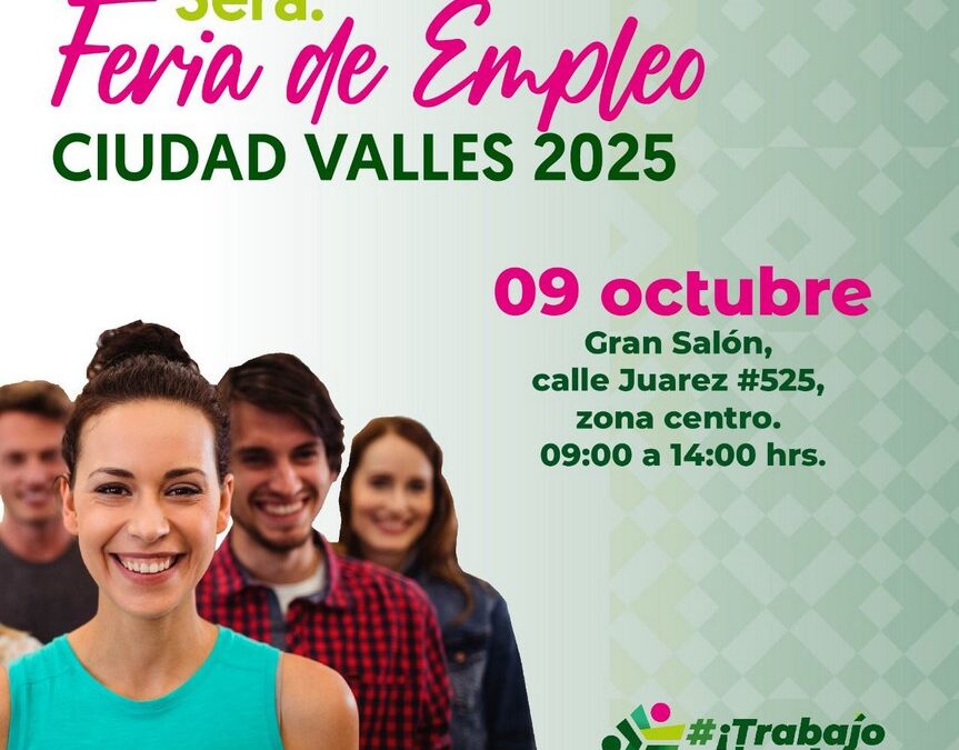ANUNCIAN TERCERA FERIA DE EMPLEO EN CIUDAD VALLES CON MÁS DE 350 VACANTES